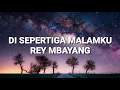 Download Lagu Di Sepertiga Malamku - Rey Mbayang (official lyrics video) || R waty channel