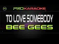 Lagu Bee Gees - To Love Somebody | Pro Karaoke