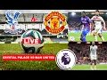 Crystal Palace vs Manchester United 1-2 Live 2024 Premier League EPL Football Match Score Highlights