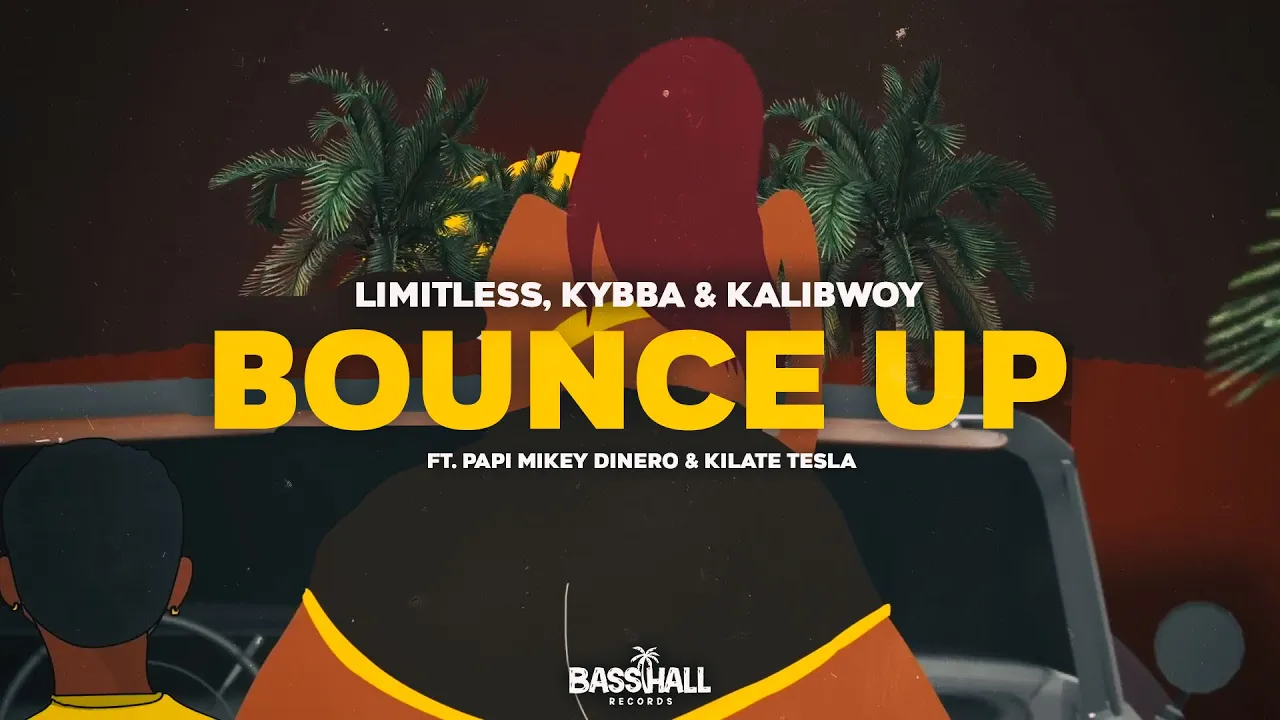 Limitlezz, Kybba & Kalibwoy - Bounce Up ft. Papi Mikey Dinero & KILATE TESLA Limitlezz, Kybba & Kalibwoy - Bounce Up ft. Papi Mikey Dinero & KILATE TESLA