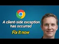 FIX Application Error A Client-Side Exception Has Occurred in Chrome 2025 Easy Solution