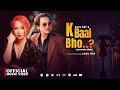 Download Lagu Ke Baal Bho - Saru Rai (Saraswati) | Ft. Paul Shah | Salina Gurung | Jasmin Shrestha | New Pop Song