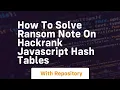 How to solve ransom note on hackrank javascript hash tables