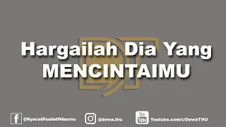 Download Hargailah Orang Yang Mencintaimu Sebelum Penyesalan Itu Datang MP3