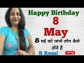 8 May What are people like born on 8 May Were you also born on 8 May