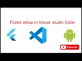 Flutter Setup in Visual Studio Code Running first Flutter app in Android Device