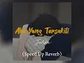 Download Lagu Aku Yang Tersakiti - Judika (Speed Up + Reverb)