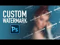How To Create A Custom Watermark In Photoshop 2023