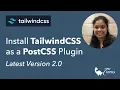 Install Tailwind CSS as a PostCSS Plugin Version 2 0