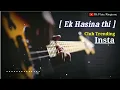Download Lagu Ek Hasina thi [Club + Remix] Ringtone || New Background music 🎵 New mobile ringtone 2022