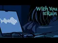 Lagu With You and the Rain - Ending | filled