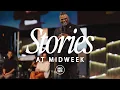 Full Midweek Service Stories at Midweek