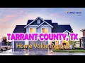 Tarrant County TX Real Estate CMA Property Appraisal US Home Value