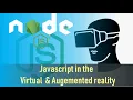 JS in the Virtual Augmented Reality Ecosystem