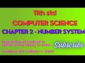 11th Std COMPUTER SCIENCE CHAPTER 2 NUMBER SYSTEM DECIMAL TO BINARY THAT BINARY TO OCTAL