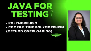 Java For Tester Session 18 - Polymorphism Compile Time Polymorphism Method Overloading