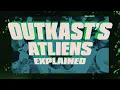Outkast s ATLiens Explained