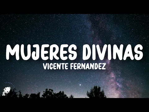 Video Thumbnail: Vicente Fernández - Mujeres Divinas (Letra/Lyrics)