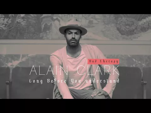 Download MP3 Alain Clark - Long Before You Understand (Official audio)