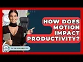 How Does Motion Impact Productivity - The Time Management Pro