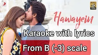 From B (-3) scale | Hawayein | Arijit Singh | karaoke with lyrics | low scale | Male, Female version