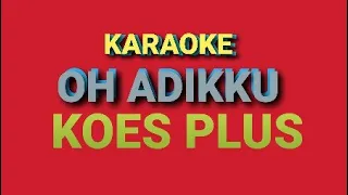 karaoke oh adikku koes plus