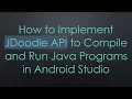 How to Implement JDoodle API to Compile and Run Java Programs in Android Studio
