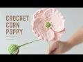 How to Crochet Corn Poppy - Free pattern