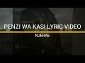 NJERAE  - PENZI WA KASI LYRICS VIDEO