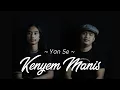 Lagu Yan Se - Kenyem Manis | Akustik Cover by Wirama Acoustic