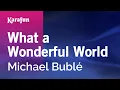 Download Lagu What a Wonderful World - Michael Bublé | Karaoke Version | KaraFun