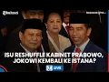 Lagu LIVE: Heboh Isu Jokowi Kembali ke Istana jadi Anggota Wantimpres Kala isu Reshuffle Kabinet Prabowo