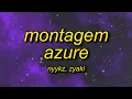 MONTAGEM AZURE (Super Slowed)