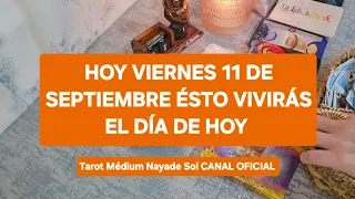 Hoy viernes 11 de septiembre esto viviras las próximas 24 horas @NAYADESOLMEDIUM 
