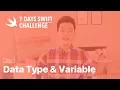 7 Days Swift Challenge - Day 1 Variable and Data Type in Swift