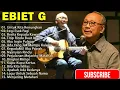 Download Lagu Kumpulan Lagu Terbaik Ebiet G Ade Sepanjang Masa | Lagu Populer Indonesia | Untuk Kita Renungkan 