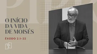 Rev. Augustus Nicodemus | O início da vida de Moisés | Êxodo 2.1-22