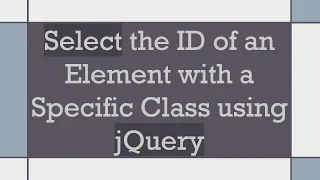Select the ID of an Element with a Specific Class using jQuery