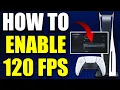 How To Enable 120 FPS On PS5 - Easy Guide