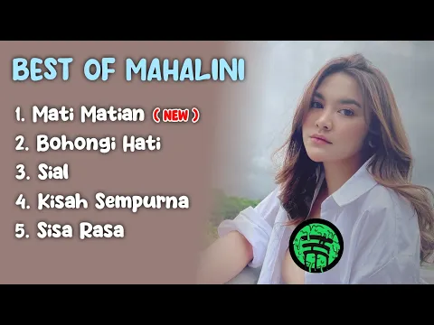 Download MP3 LAGU TERBAIK MAHALINI 💙 MATI MATIAN, SIAL, SISA RASA || MAHALINI FULL ALBUM 2024