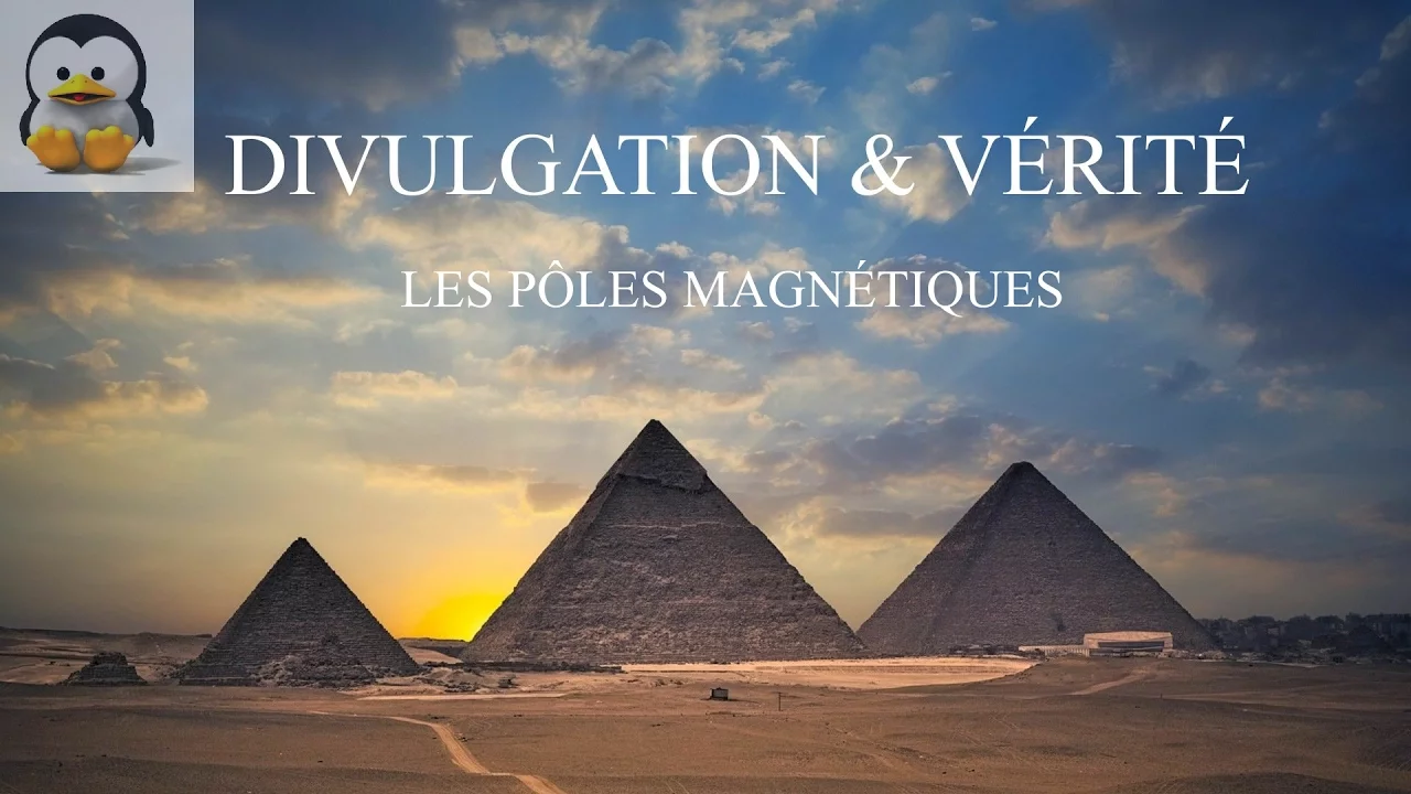 Divulgation & Vérité - Les Pôles Magnétiques