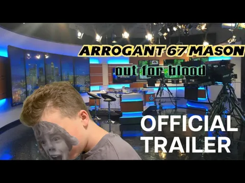 Arrogant 6-7 Mason Out For Blood | Official Trailer | 600 Subscriber Special