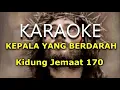 Download Lagu KARAOKE KEPALA YANG BERDARAH