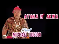 Download Lagu Chief Michael Udegbi - Ayaka N' Akwa