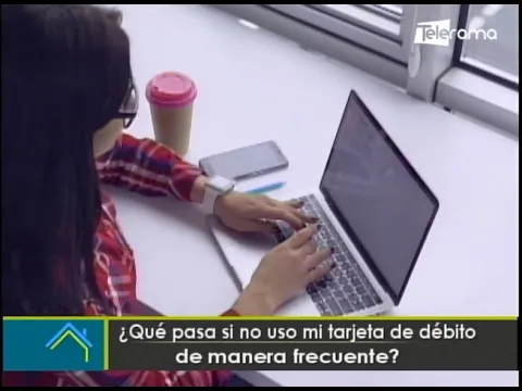 ¿Qué pasa si no uso mi tarjeta de débito de manera frecuente?