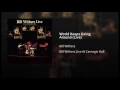 World Keeps Going Around (Live at Carnegie Hall, New York, NY - October 1972) - Bill Withers