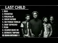 Lagu LAST CHILD FULL ALBUM TERBAIK PALING HITS 2023