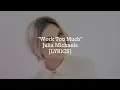 Julia Michaels - Work Too Much (Lyrics)