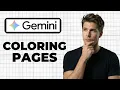 How To Create Coloring Book Pages In Google Gemini 2026 Guide