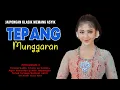 Download Lagu TEPANG MUNGGARAN JAIPONGAN BAHEULA ANU MATAK WA'AS